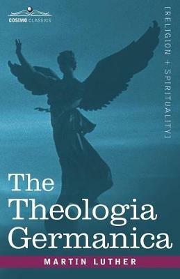 The Theologia Germanica - Martin Luther - cover