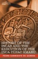 History of the Incas and the Execution of the Inca Tupac Amaru