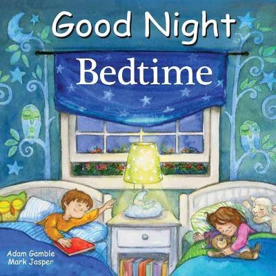 Good Night Bedtime - Adam Gamble,Mark Jasper - cover