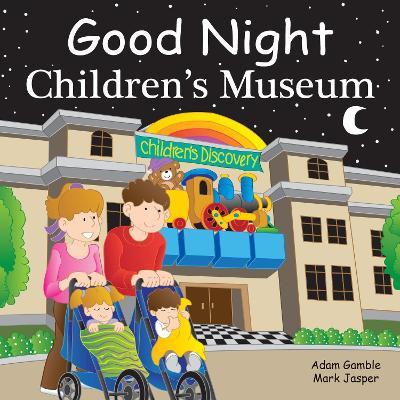 Good Night Children's Museum - Adam Gamble,Mark Jasper - cover