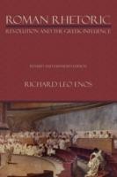 Roman Rhetoric: Revolution and the Greek Influence - Richard Leo Enos - cover