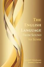 The English Language: From Sound to Sense