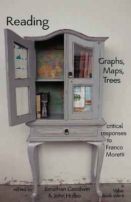 Reading Graphs, Maps, and Trees: Responses to Franco Moretti - cover