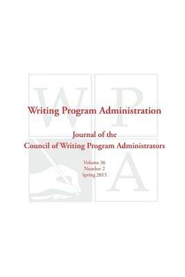 Wpa: Writing Program Administration 36.2 (Spring 2013) - cover