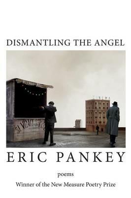 Dismantling the Angel - Eric Pankey - cover