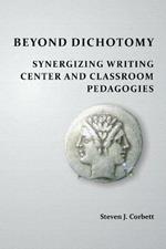 Beyond Dichotomy: Synergizing Writing Center and Classroom Pedagogies