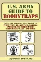 U.S. Army Guide to Boobytraps - U.S. Department of the Army - 3