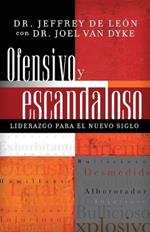 Ofensivo y escandaloso: Liderazgo para el nuevo siglo