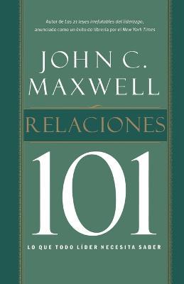 Relaciones 101 - John C. Maxwell - cover