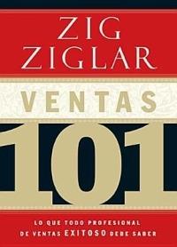 Ventas 101: Lo que todo vendedor profesional de éxito necesita saber - Zig Ziglar - cover