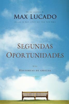 Segundas oportunidades: Mas historias de gracia - Max Lucado - cover