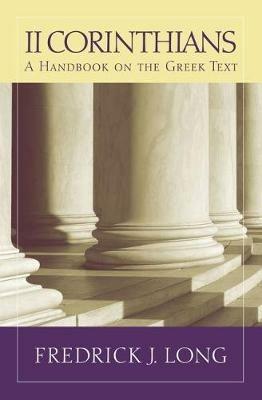 2 Corinthians: A Handbook on the Greek Text - Fredrick J. Long - cover