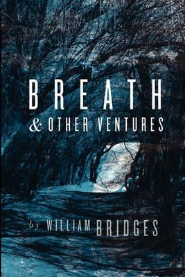 Breath & Other Ventures - William Bridges - cover