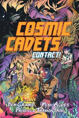 Cosmic Cadets (Book One): Contact! - Ben Crane,Mimi Alves - cover