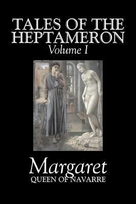 Tales of the Heptameron, Vol. I of V by Margaret, Queen of Navarre, Fiction, Classics, Literary, Action & Adventure - Queen Of Navarre Margaret - cover