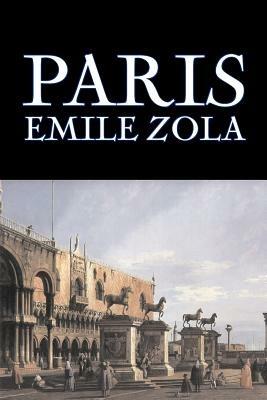 Paris by Emile Zola, Fiction, Literary, Classics - Emile Zola - cover