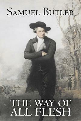 The Way of All Flesh by Samuel Butler, Fiction, Classics, Fantasy, Literary - Samuel Butler - cover