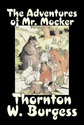 The Adventures of Mr. Mocker by Thornton Burgess, Fiction, Animals, Fantasy & Magic - Thornton W Burgess - cover