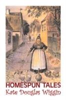 Homespun Tales by Kate Douglas Wiggin, Fiction, Historical, United States, People & Places, Readers - Chapter Books - Kate Douglas Wiggin - cover