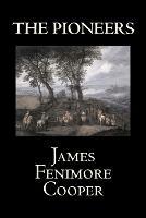 The Pioneers by James Fenimore Cooper, Fiction, Classics, Historical, Action & Adventure