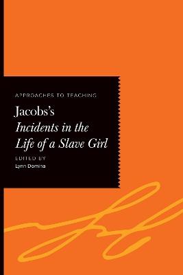 Approaches to Teaching Jacobs's Incidents in the Life of a Slave Girl - cover