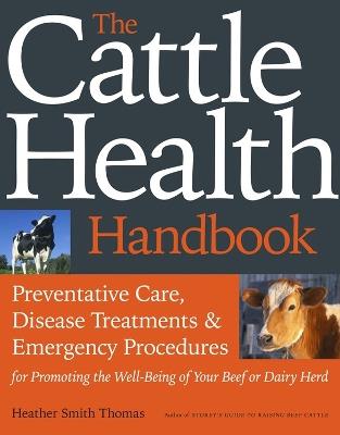 The Cattle Health Handbook - Heather Smith Thomas - cover