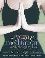 Will Yoga & Meditation Really Change My Life?