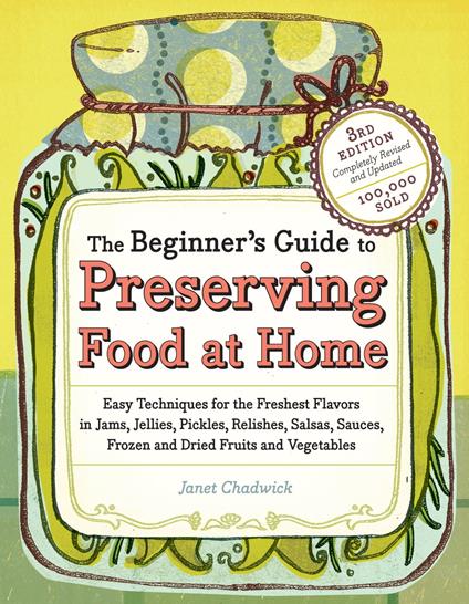 The Beginner's Guide to Preserving Food at Home