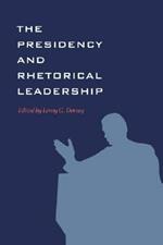 The Presidency and Rhetorical Leadership