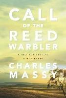 Call of the Reed Warbler: A New Agriculture, A New Earth - Charles Massy - cover