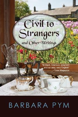 Civil to Strangers and Other Writings - Barbara Pym - cover