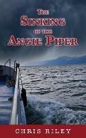 Sinking of the Angie Piper - Chris Riley - cover