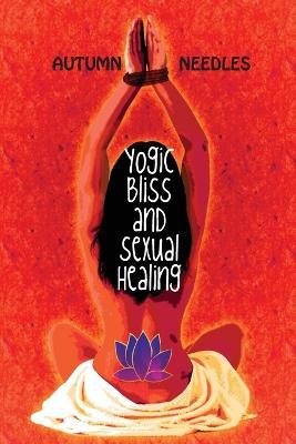 Yogic Bliss and Sexual Healing - Autumn Needles - cover