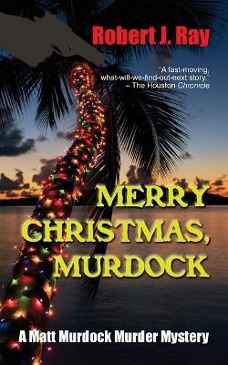 Merry Christmas, Murdock - Robert J Ray - cover