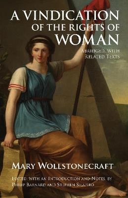 A Vindication of the Rights of Woman: Abridged, with Related Texts - Mary Wollstonecraft - cover