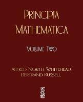 Principia Mathematica - Volume Two - Alfred North Whitehead,Russell Bertrand,Alfred North Whitehead - cover