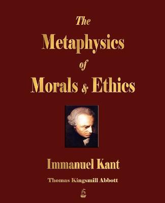The Metaphysics of Morals and Ethics - Immanuel Kant - cover