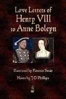 Love Letters of Henry VIII to Anne Boleyn - Henry VIII - cover