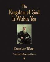 The Kingdom of God Is Within You - Leo Nikolayevich Tolstoy - cover