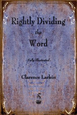 Rightly Dividing the Word - Clarence Larkin - cover