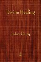 Divine Healing - Andrew Murray - cover