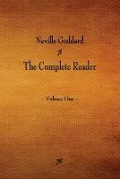 Neville Goddard: The Complete Reader - Volume One