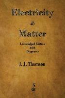 Electricity and Matter - J J Thomson - cover