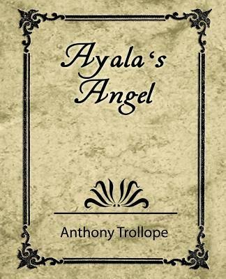 Ayala's Angel - Trollope - Anthony Trollope,Anthony Trollope - cover