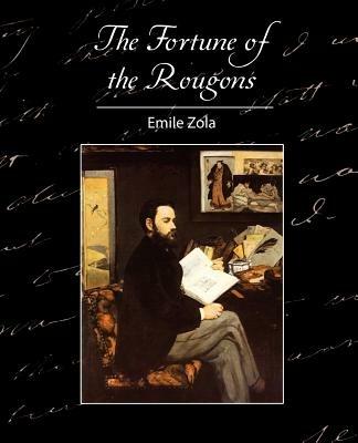 The Fortune of the Rougons - Zola Emile Zola,Emile Zola - cover