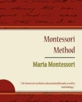 Montessori Method - Maria Montessori - Montessori Maria Montessori,Maria Montessori,Maria Montessori - cover