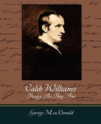 Caleb Williams - Things as They Are - Godwin William Godwin,William Godwin - cover