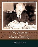 The Rise of David Levinsky - Abraham Cahan - Abraham Cahan,Cahan Abraham Cahan - cover