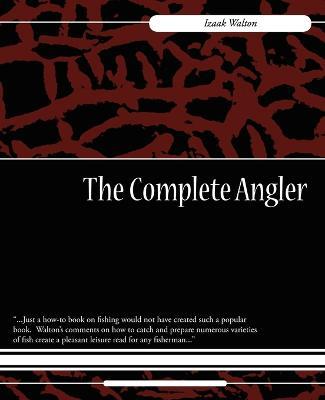 The Complete Angler - Walton Izaak Walton,Izaak Walton - cover