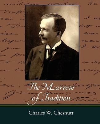 The Marrow of Tradition - Charles W Chesnutt - cover